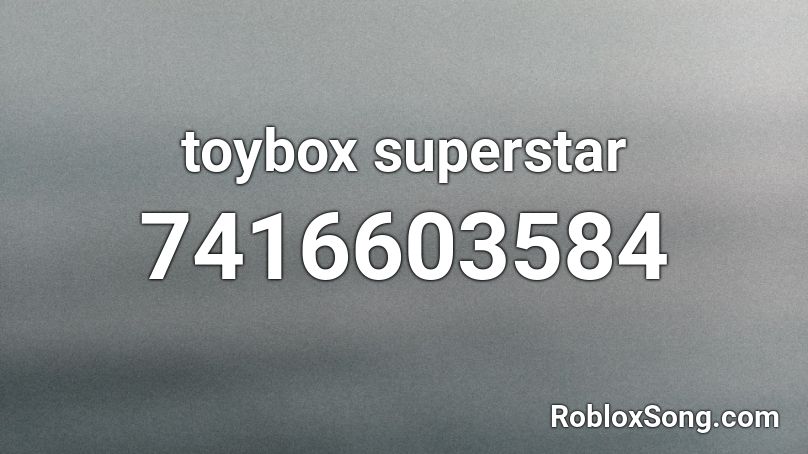 toybox superstar Roblox ID