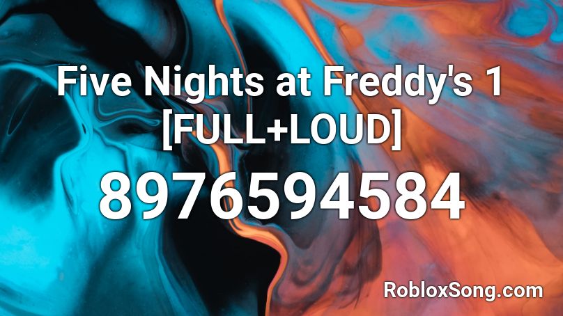 Five Nights at Freddy's 1 [FULL+LOUD] Roblox ID