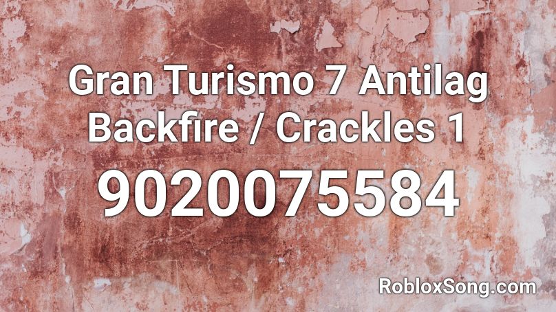 Gran Turismo 7 Antilag Backfire / Crackles 1 Roblox ID