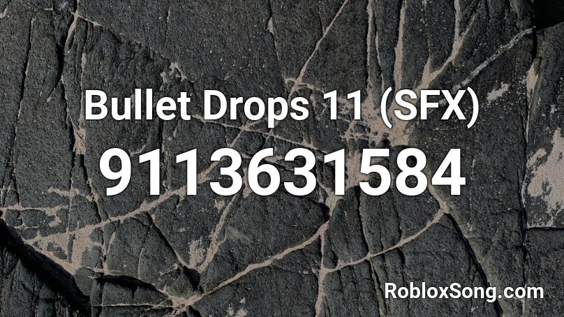 Bullet Drops 11 (SFX) Roblox ID