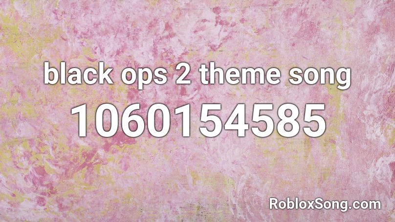 black ops 2 theme song Roblox ID