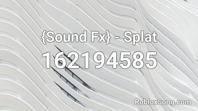 {Sound Fx} - Splat Roblox ID