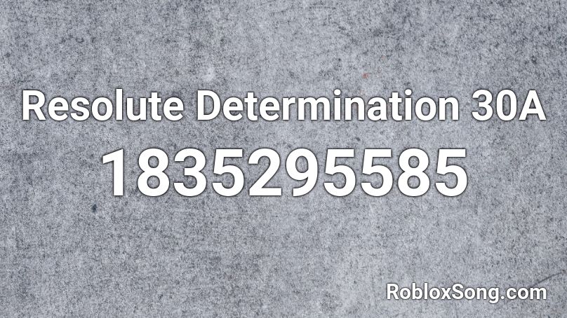 Resolute Determination 30A Roblox ID