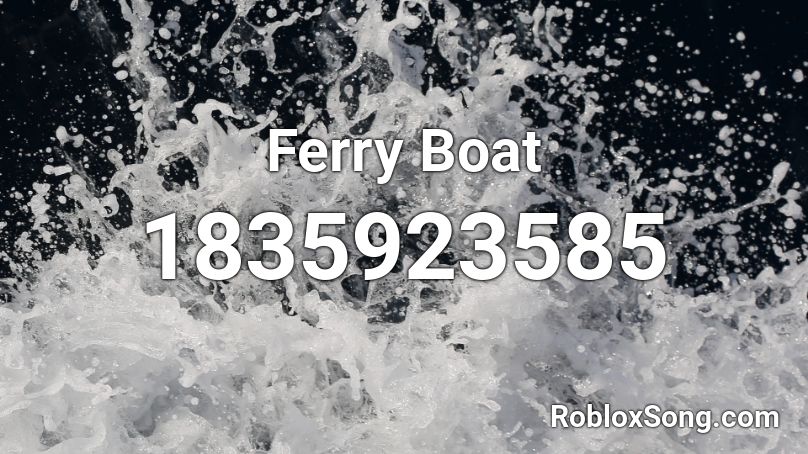 Ferry Boat Roblox ID