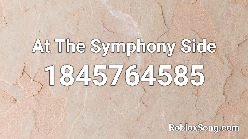 At The Symphony Side Roblox ID