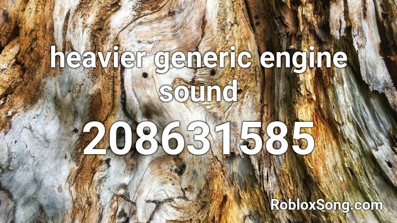 heavier generic engine sound Roblox ID