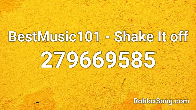 BestMusic101 - Shake It off Roblox ID
