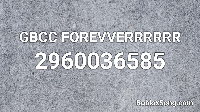 Gbcc Forevverrrrrr Roblox Id Roblox Music Codes - scp confinement music roblox