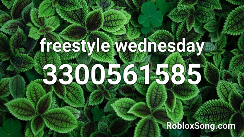 freestyle wednesday Roblox ID