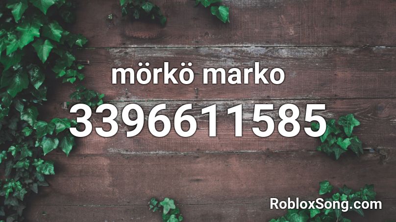 mörkö marko Roblox ID