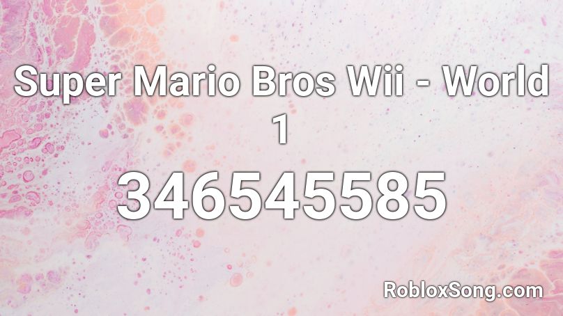 Super Mario Bros Wii World 1 Roblox Id Roblox Music Codes - tem shop dubstep roblox id