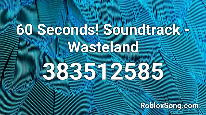 60 Seconds! Soundtrack - Wasteland Roblox ID