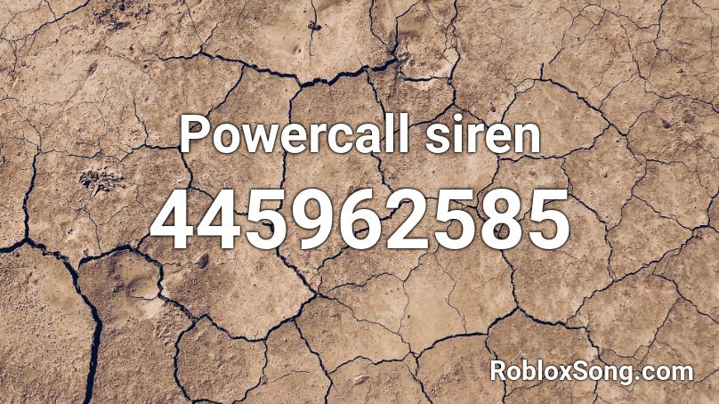 Powercall siren Roblox ID