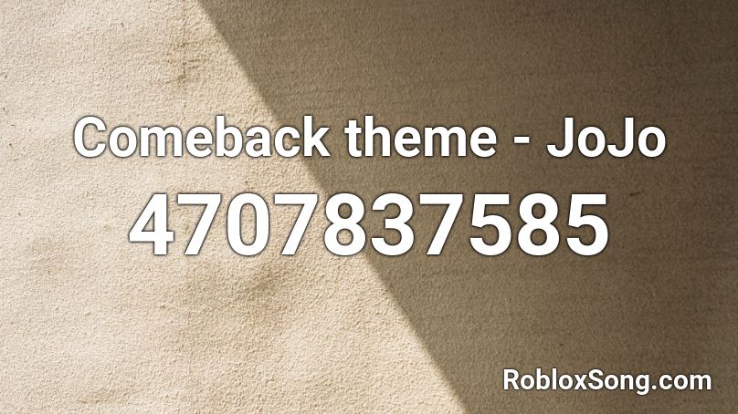 Comeback theme - JoJo Roblox ID