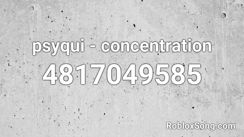 psyqui - concentration Roblox ID