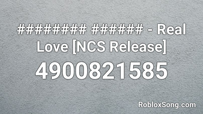 ######## ###### - Real Love [NCS Release] Roblox ID