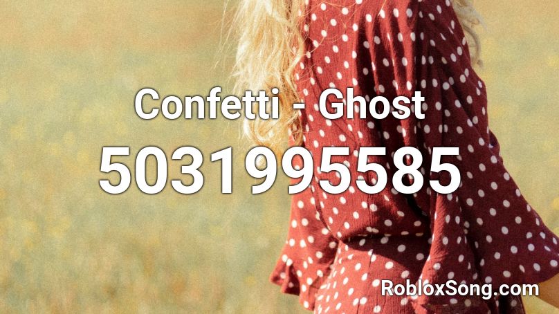 Confetti - Ghost Roblox ID