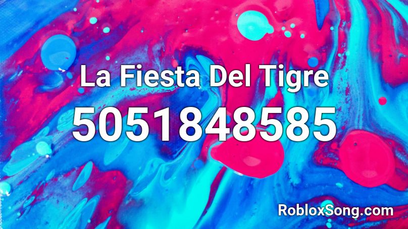 La Fiesta Del Tigre Roblox ID
