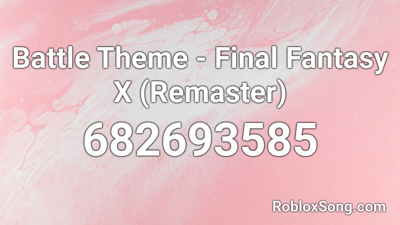 Battle Theme - Final Fantasy X (Remaster) Roblox ID