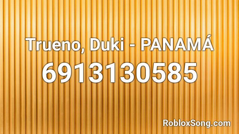 Trueno, Duki - PANAMÁ Roblox ID