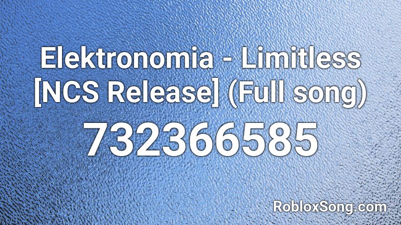 Elektronomia Limitless Ncs Release Full Song Roblox Id Roblox Music Codes - roblox pika girl song id