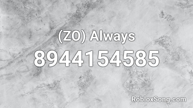 (ZO) Always Roblox ID