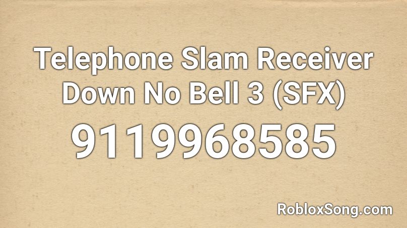 Telephone Slam Receiver Down No Bell 3 (SFX) Roblox ID