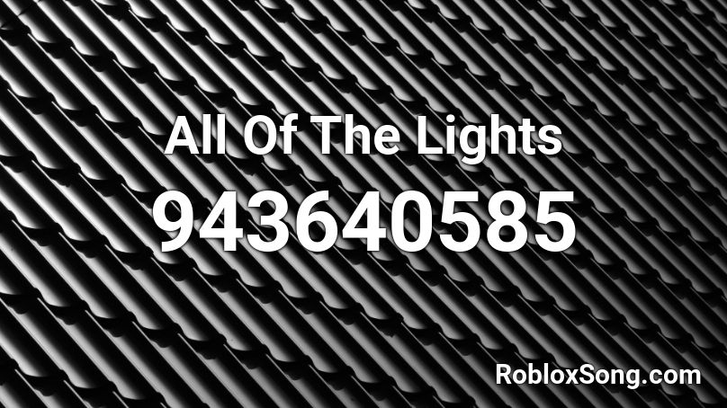 All Of The Lights Roblox ID