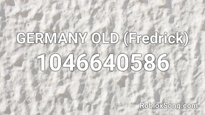 GERMANY OLD (Fredrick) Roblox ID