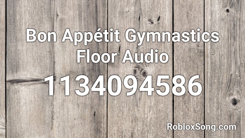 Bon Appétit Gymnastics Floor Audio Roblox ID