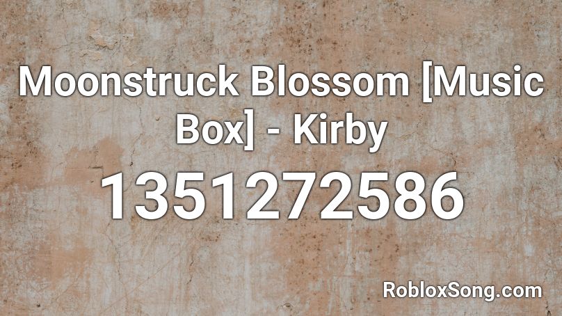 Moonstruck Blossom [Music Box] - Kirby Roblox ID