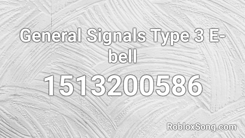 General Signals Type 3 E-bell Roblox ID