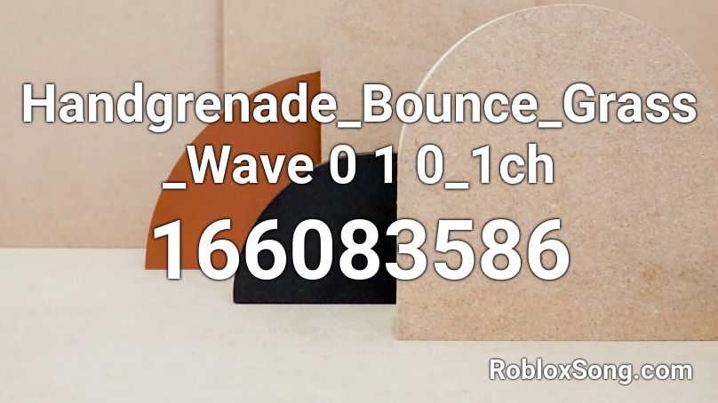 Handgrenade_Bounce_Grass_Wave 0 1 0_1ch Roblox ID