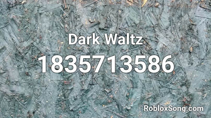 Dark Waltz Roblox ID