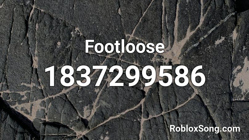 Footloose Roblox ID