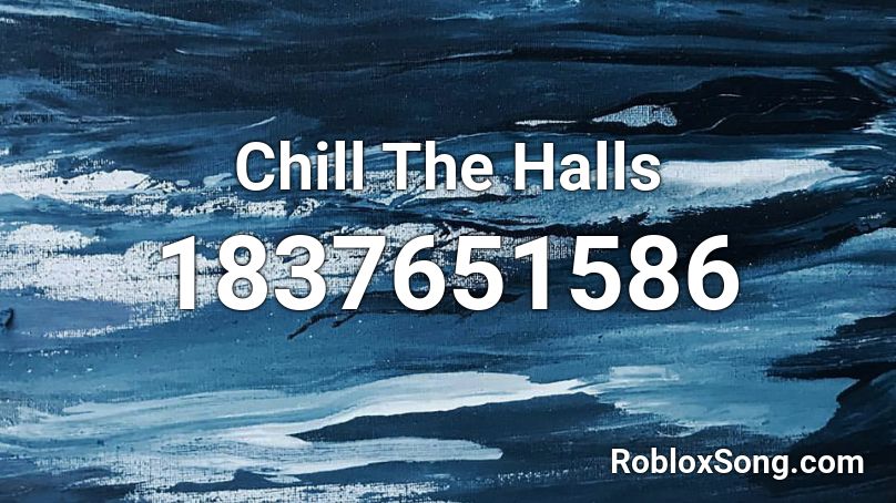 Chill The Halls Roblox ID