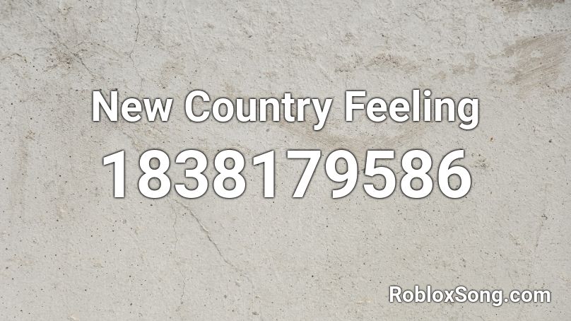 New Country Feeling Roblox ID