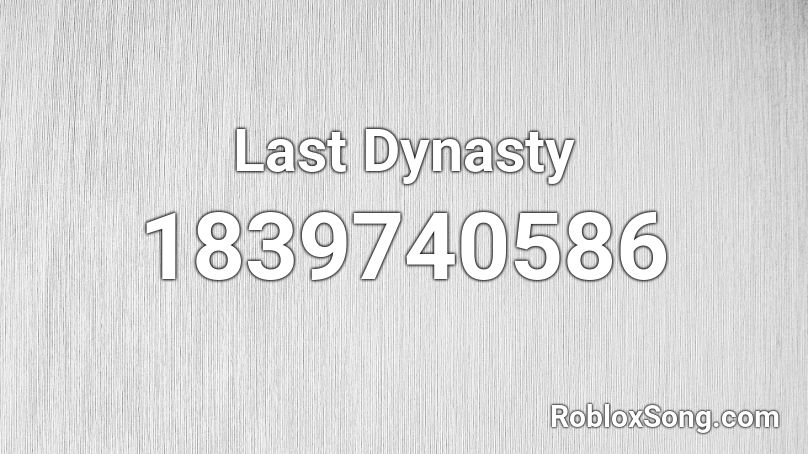 Last Dynasty Roblox ID