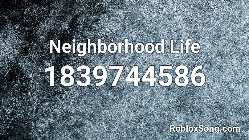 Neighborhood Life Roblox ID