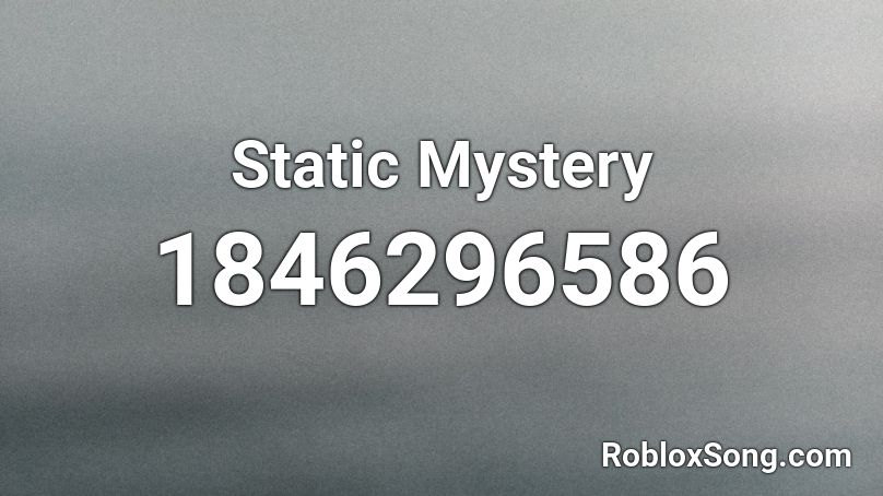 Static Mystery Roblox ID