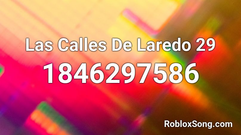 Las Calles De Laredo 29 Roblox ID