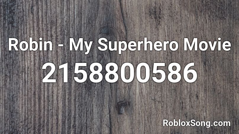 Robin - My Superhero Movie Roblox ID