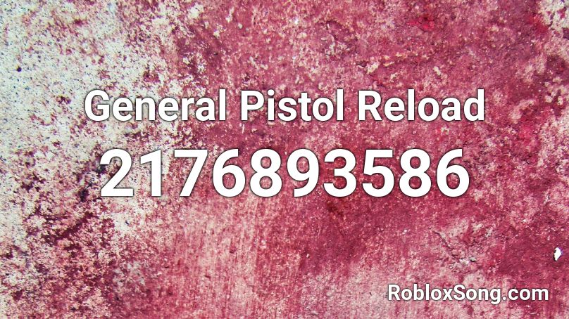 General Pistol Reload Roblox ID