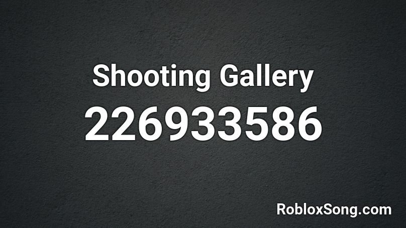 Shooting Gallery Roblox ID