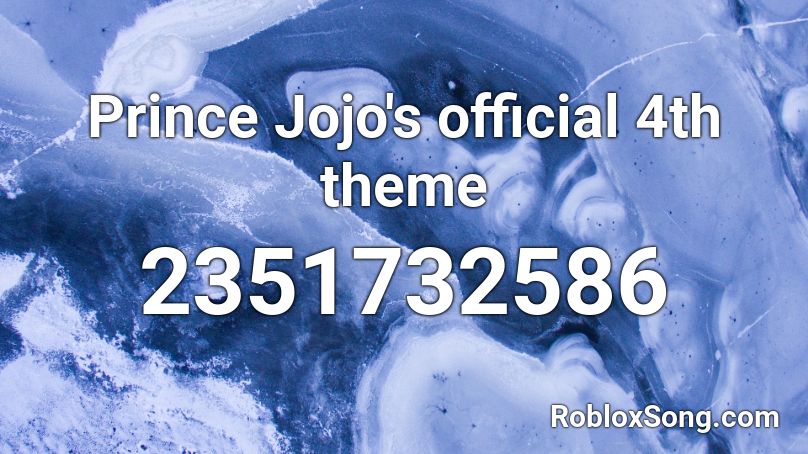 Prince Jojo's official 4th theme Roblox ID