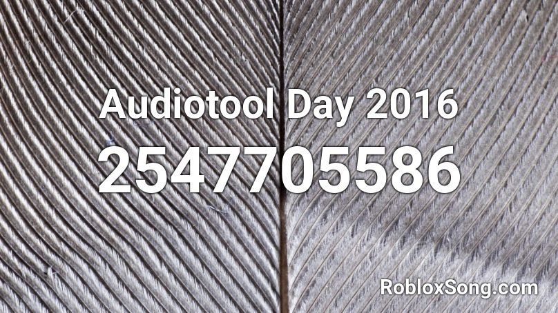 Audiotool Day 2016 Roblox ID