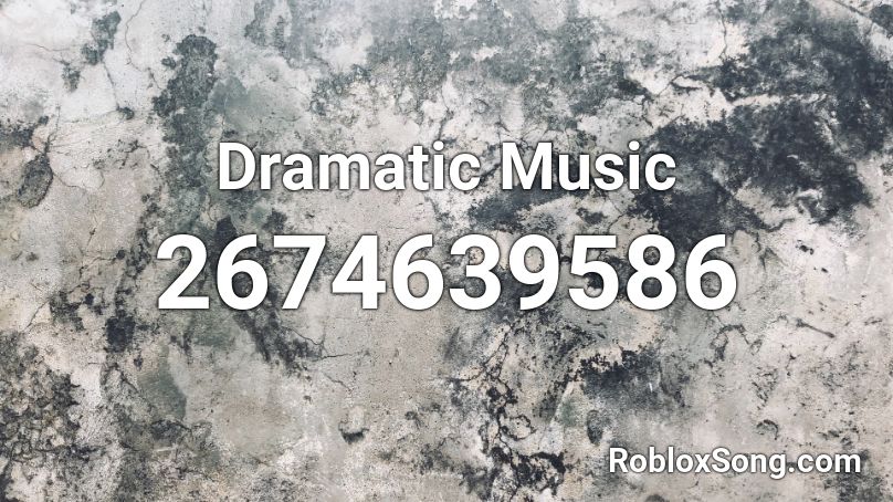 Dramatic Music Roblox ID