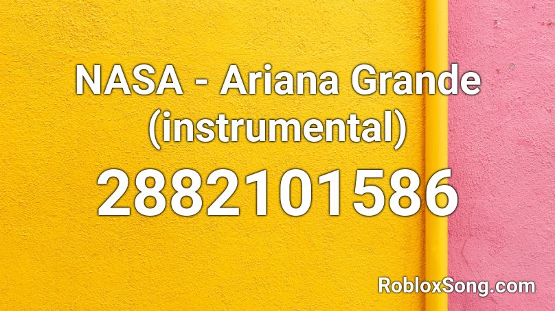Nasa Ariana Grande Instrumental Roblox Id Roblox Music Codes - roblox nasa hoodie