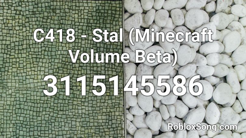 C418 - Stal (Minecraft Volume Beta) Roblox ID