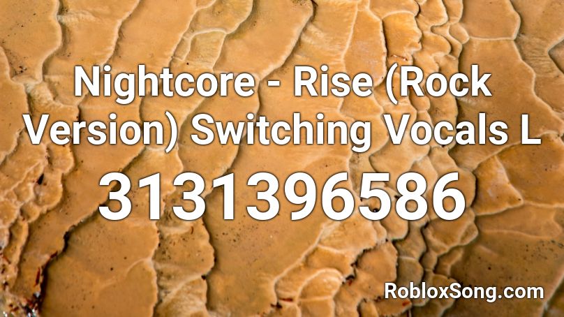 Nightcore - Rise (Rock Version) Switching Vocals L Roblox ID